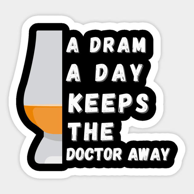 A Dram A Day Keeps The Doctor Away Sticker by MaltyShirts